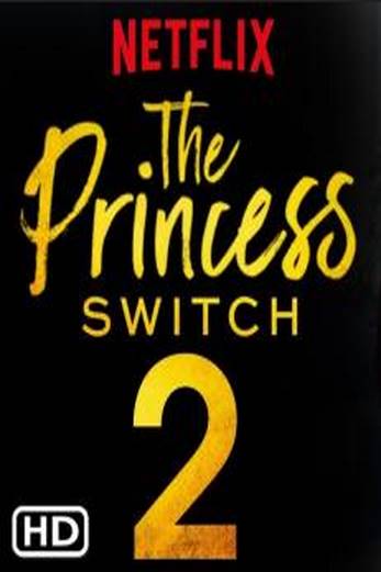 دانلود فیلم The Princess Switch: Switched Again 2020 دوبله فارسی