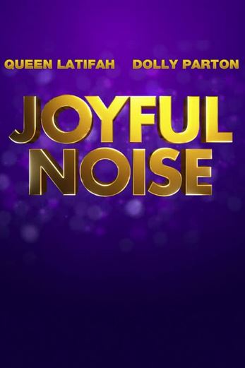 دانلود فیلم Joyful Noise 2012