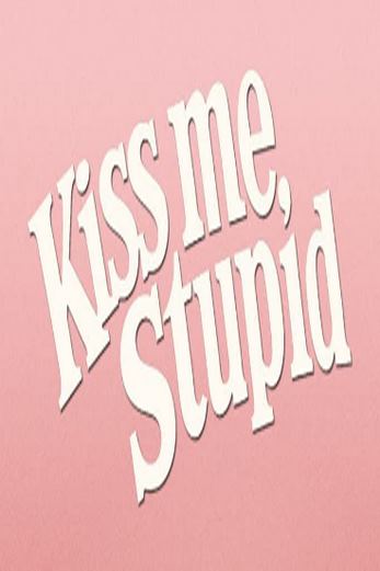 دانلود فیلم Kiss Me Stupid 1964