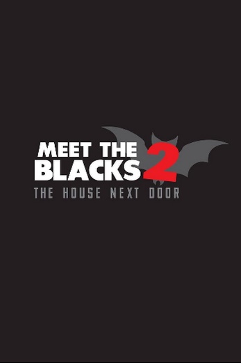 دانلود فیلم The House Next Door: Meet the Blacks 2 2021
