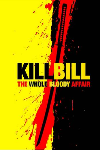 دانلود فیلم Kill Bill: The Whole Bloody Affair 2011