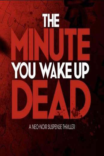 دانلود فیلم The Minute You Wake up Dead 2022 دوبله فارسی